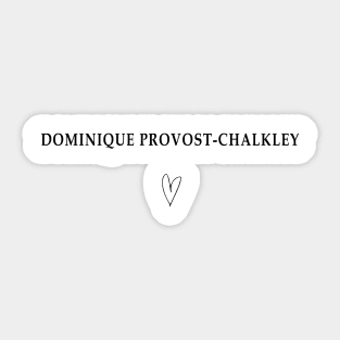 Dominique Provost-Chalkley Sticker